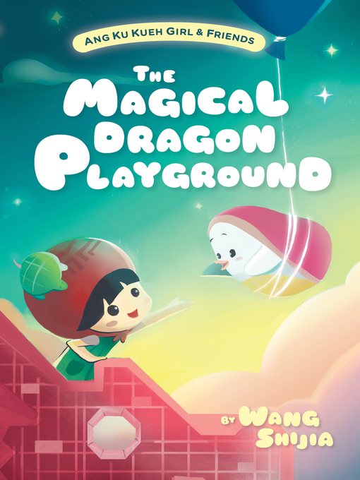 Title details for The Magical Dragon Playground by Wang Shijia - Available